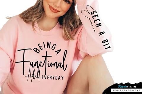 Being A Functional Adult Sleeve SVG Design, Sarcastic SVG Design, Funny SVG Design, Sarcasm SVG, Funny Quotes SVG, Sarcastic Quotes SVG, Sassy SVG SVG Regulrcrative 