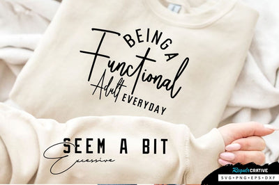 Being A Functional Adult Sleeve SVG Design, Sarcastic SVG Design, Funny SVG Design, Sarcasm SVG, Funny Quotes SVG, Sarcastic Quotes SVG, Sassy SVG SVG Regulrcrative 