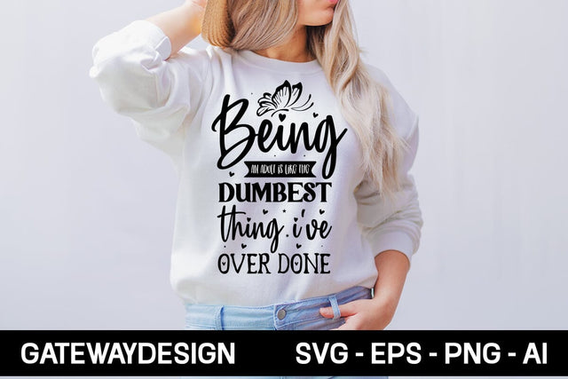Being An Adult Is Like The Dumbest Thing I've Over Done Svg Design SVG designmaster24 