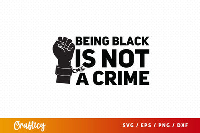 Being black is not a crime Mug SVG Design SVG Designangry 