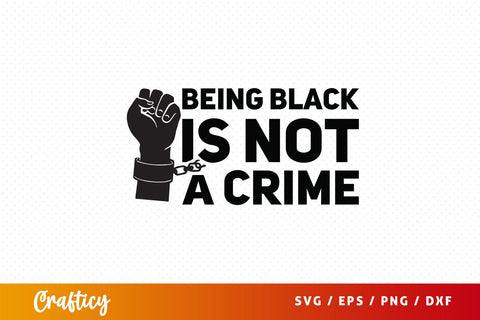 Being black is not a crime Mug SVG Design SVG Designangry 