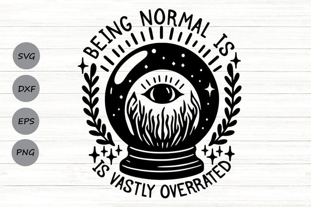 Being Normal Is Vastly Overrated| Horror Halloween SVG Cutting Files. SVG CosmosFineArt 