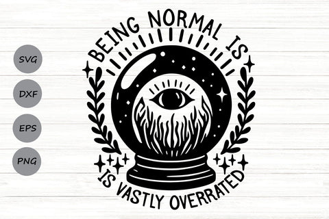 Being Normal Is Vastly Overrated| Horror Halloween SVG Cutting Files. SVG CosmosFineArt 