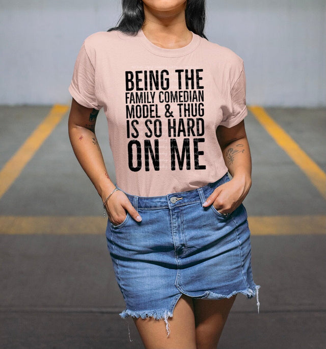 Being The Family Comedian Model & Thug Is So Hard On Me | Self-Deprecating Humor PNG | Sarcastic Life Struggles Design Sublimation Crafting After Dark 