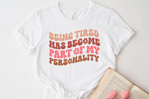 Being tired has become part of my personality, Funny Quote T-shirt SVG FiveStarCrafting 