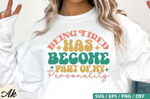 Being tired has become part of my personality Retro SVG Design SVG akazaddesign 