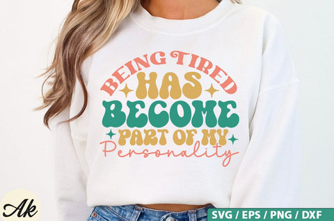 Being tired has become part of my personality Retro SVG Design SVG akazaddesign 