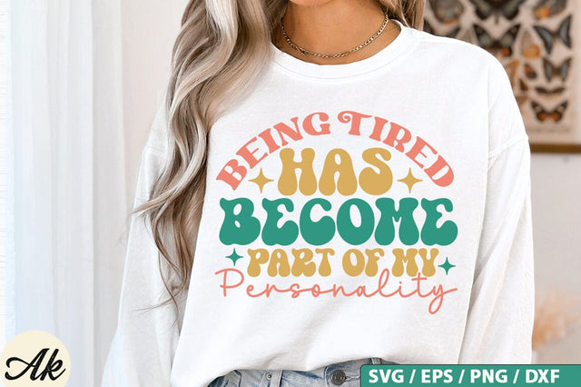 Being tired has become part of my personality Retro SVG Design SVG akazaddesign 