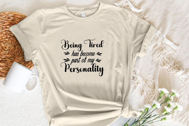 Being Tired Has Become Part Of My Personality SVG Angelina750 
