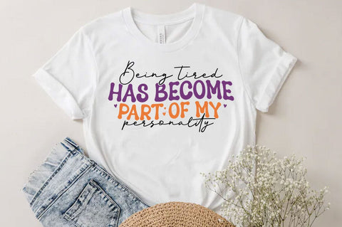 Being trired has become, Funny quotes svg, Sarcastic Svg Design, Sarcastic Sayings Svg Design, Sarcastic Quotes Svg, Funny Sublimation Design, Funny Sarcasm Mega Bundle SVG FiveStarCrafting 
