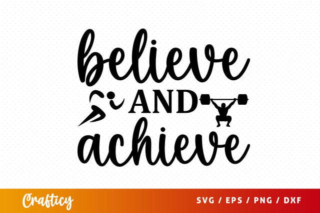 Believe and achieve SVG Design SVG Designangry 