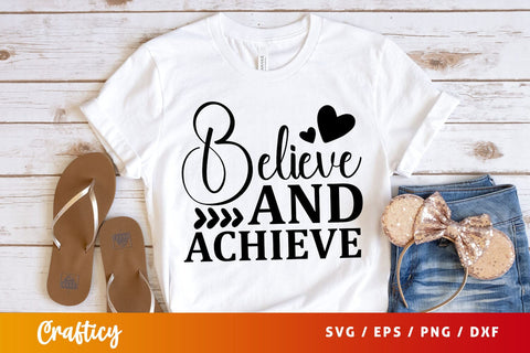 Believe and achieve svg Design SVG Designangry 