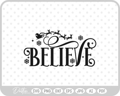 Believe Christmas Quote SVG DottieDigitals 