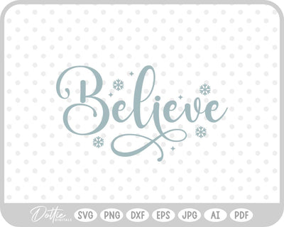 Believe Christmas Quote SVG DottieDigitals 