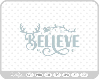 Believe Christmas Quote SVG DottieDigitals 