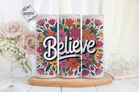 Believe Floral 20oz Tumbler Wrap Sublimation sassyprint 