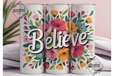 Believe Floral 20oz Tumbler Wrap Sublimation sassyprint 