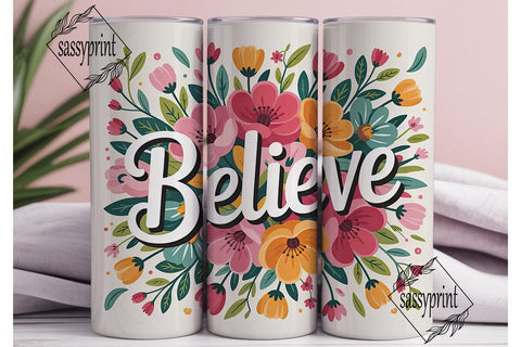 Believe Floral 20oz Tumbler Wrap Sublimation sassyprint 