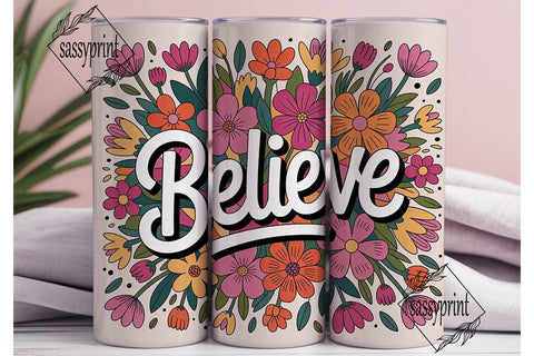 Believe Floral 20oz Tumbler Wrap Sublimation sassyprint 