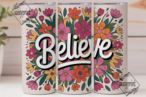 Believe Floral 20oz Tumbler Wrap Sublimation sassyprint 