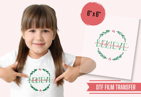 Believe Holly Wreath DTF Transfer Physical So Fontsy T-Shirt Iron-On Transfer Shop 6x6 