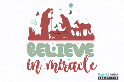 Believe in miracle png design Sublimation Regulrcrative 