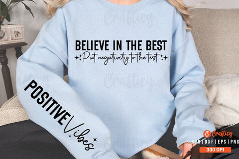 Believe in the best put negativity to the test Sleeve SVG Design SVG Designangry 