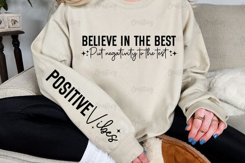 Believe in the best put negativity to the test Sleeve SVG Design SVG Designangry 