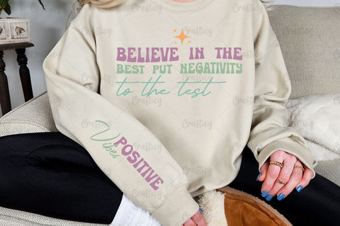 Believe in the best put negativity to the test Sleeve SVG Design SVG Designangry 