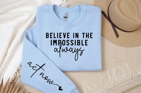 Believe in the Impossible Always SVG Sleeve Design SVG Designangry 