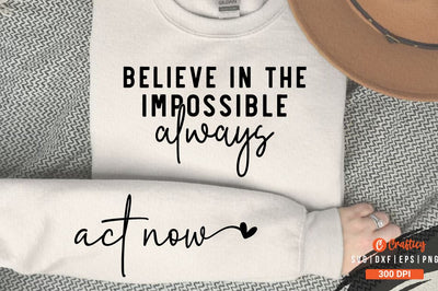 Believe in the Impossible Always SVG Sleeve Design SVG Designangry 