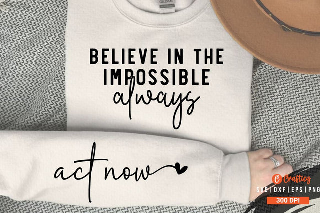 Believe in the Impossible Always SVG Sleeve Design SVG Designangry 