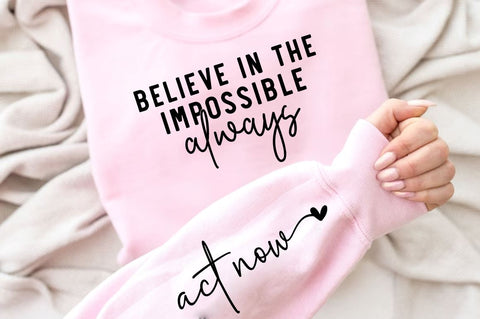 Believe in the Impossible Always SVG Sleeve Design SVG Designangry 