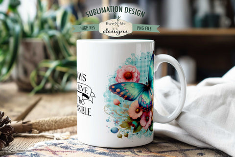 Believe In The Impossible - Sublimation Mug Design for 11 and 15 oz Mugs Sublimation Ewe-N-Me Designs 