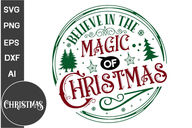 Believe In The Magic Of Christmas Round Sign SVG Design, Farmhouse Christmas Round Sign SVG Design, Christmas SVG Design, SVGs, Food & Drink, Print & Cut, Quotes and Sayings SVG DesignPlante 503 