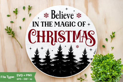 Believe In The Magic Of Christmas Round Sign SVG Design, Farmhouse Christmas Round Sign SVG Design, Christmas SVG Design, SVGs, Food & Drink, Print & Cut, Quotes and Sayings SVG DesignPlante 503 