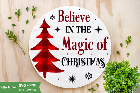 Believe In The Magic Of Christmas Round Sign SVG Design, Farmhouse Christmas Round Sign SVG Design, Christmas SVG Design, SVGs, Food & Drink, Print & Cut, Quotes and Sayings SVG DesignPlante 503 