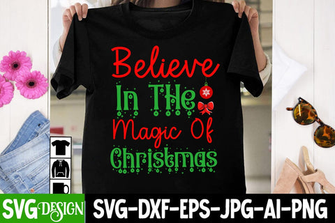 believe In The Magic of Christmas SVG Cut File, believe In The Magic of Christmas SVG Design, Christmas SVG Design, Christmas SVG Quotes, Merry Christmas SVG Design, Christnmas Sublimation PNG SVG BlackCatsMedia 
