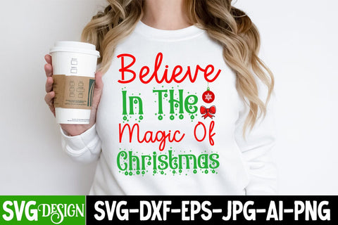 believe In The Magic of Christmas SVG Cut File, believe In The Magic of Christmas SVG Design, Christmas SVG Design, Christmas SVG Quotes, Merry Christmas SVG Design, Christnmas Sublimation PNG SVG BlackCatsMedia 