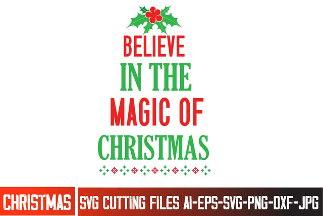 Believe in the Magic of Christmas SVG Design, Christmas SVG ,Christmas SVG Design, Christmas SVG Bundle,Farmhouse Christmas SVG,Funny Christmas SVG Design SVG BlackCatsMedia 