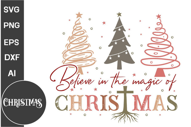 Believe In The Magic Of Christmas SVG Design, Farmhouse Christmas SVG Design, Christmas SVG Design, SVGs, Food & Drink, Print & Cut, Quotes and Sayings SVG DesignPlante 503 