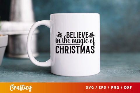 Believe in the magic of christmas SVG Design SVG Designangry 