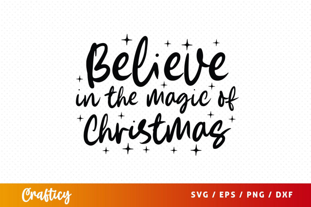 Believe In The Magic Of Christmas SVG Design SVG Designangry 