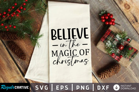 Believe in the magic of christmas SVG Design SVG Regulrcrative 