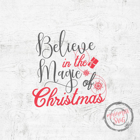 Believe In The Magic Of Christmas Svg File SVG MaiamiiiSVG 