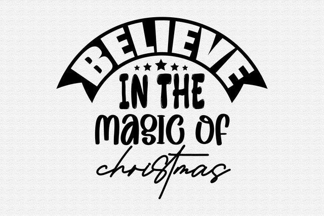 Believe in the Magic of Christmas svg SVG orpitasn 