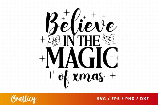 Believe in the magic of xmas T shirt SVG Design SVG Designangry 