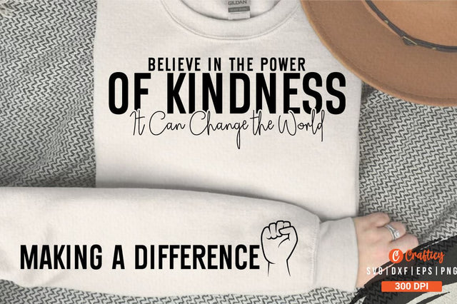 Believe in the Power of Kindness It Can Change the World Sleeve SVG Design SVG Designangry 