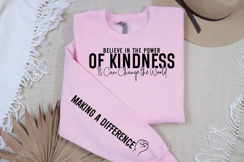 Believe in the Power of Kindness It Can Change the World Sleeve SVG Design SVG Designangry 