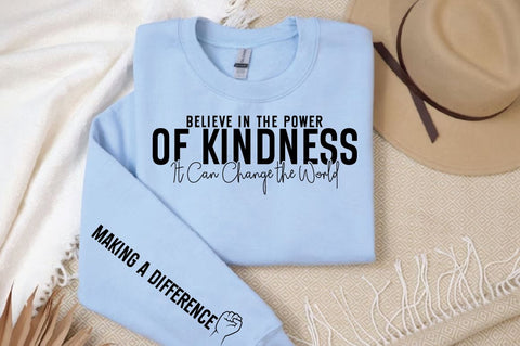 Believe in the Power of Kindness It Can Change the World Sleeve SVG Design SVG Designangry 